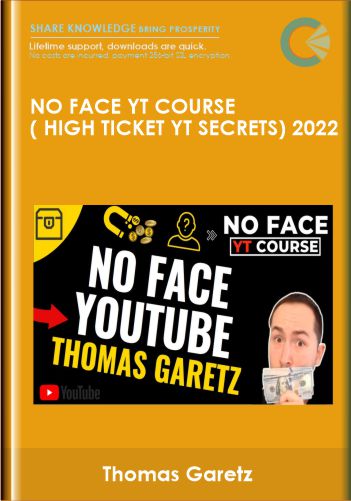 No Face YT Course ( High Ticket YT Secrets) 2022 – Thomas Garetz