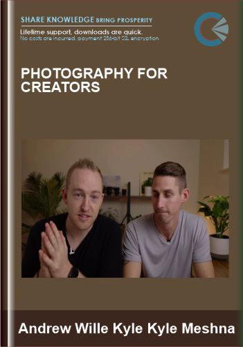 Photography For Creators – Andrew Wille Kyle Kyle Meshna