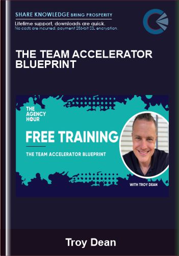 The Team Accelerator Blueprint –  Troy Dean