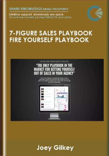 7-figure Sales Playbook Fire Yourself Playbook – Joey Gilkey