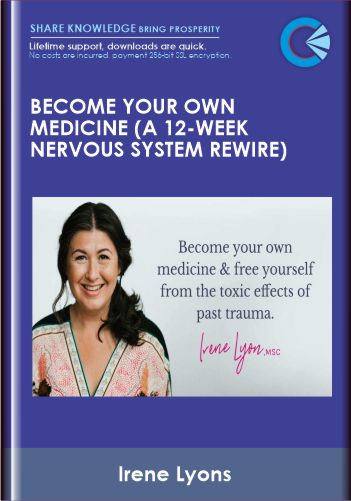 Become Your Own Medicine (A 12-week Nervous System Rewire) – Irene Lyons