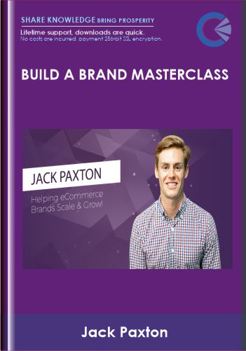 Build A Brand Masterclass – Jack Paxton