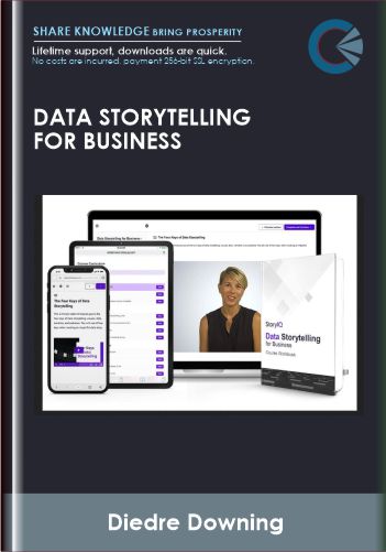 Data Storytelling For Business – Diedre Downing