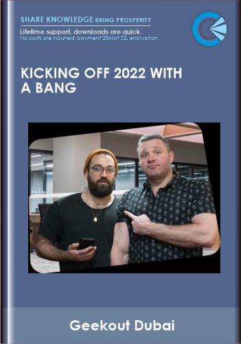 Kicking Off 2022 With A Bang – Geekout Dubai
