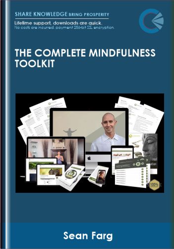 The Complete Mindfulness Toolkit – Sean Fargo