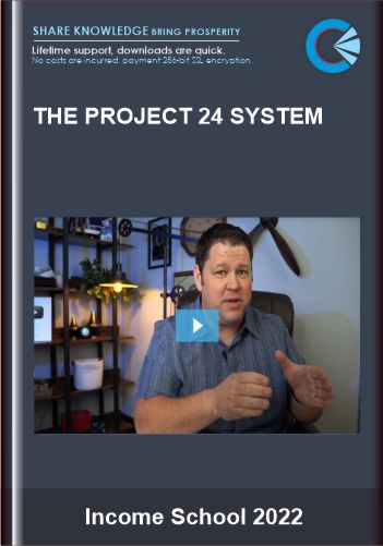 The Project 24 System – Income School 2022