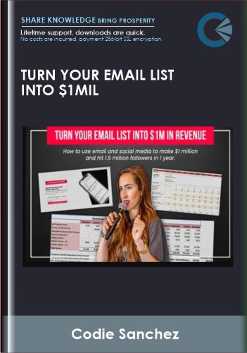 Turn Your Email List Into $1mil –  Codie Sanchez