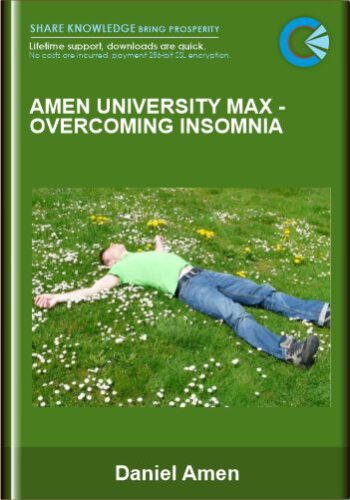 Amen University Max -Overcoming Insomnia – Daniel Amen