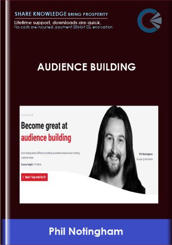 Audience Building – ConversionXL, Phil Nottingham