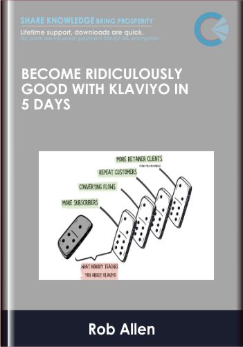 Become Ridiculously Good With Klaviyo In 5 Days – Rob Allen