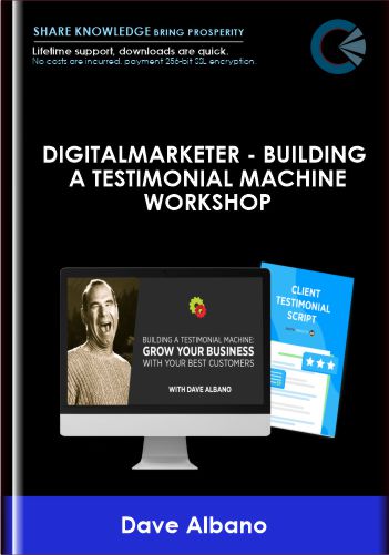 DigitalMarketer – Building A Testimonial Machine Workshop – Dave Albano