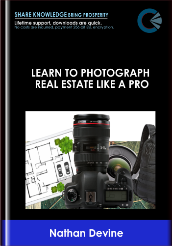 Learn To Photograph Real Estate Like A Pro – Nathan Devine