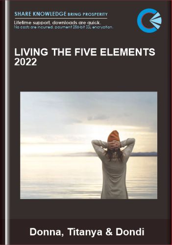 Living The Five Elements 2022 – Donna, Titanya & Dondi
