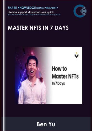 Master NFTs In 7 Days – Ben Yu