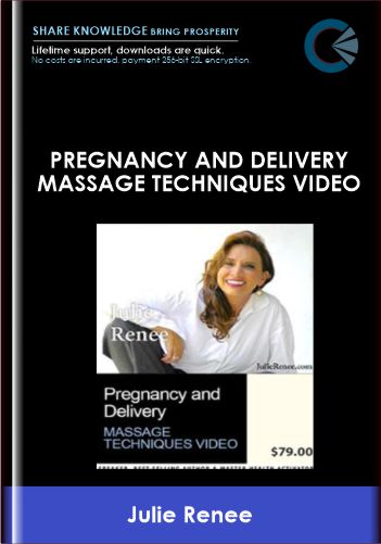Pregnancy And Delivery Massage Techniques Video – Julie Renee