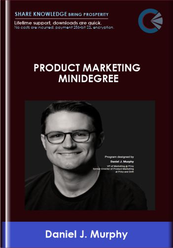 Product Marketing Minidegree – ConversionXL, Daniel J. Murphy