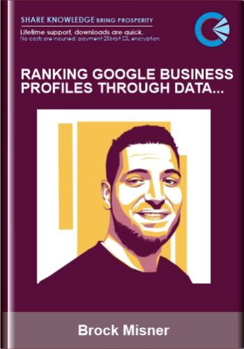 Ranking Google Business Profiles Through Data Manipulation And User Engagement (Local SEO) – Brock Misner