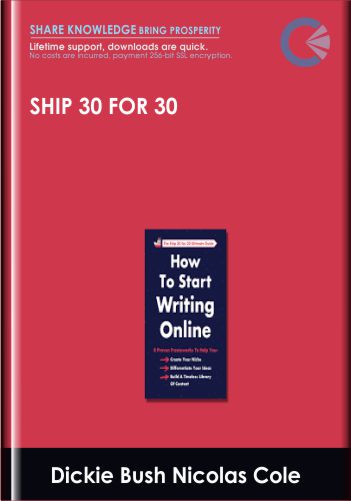 Ship 30 For 30 – Dickie Bush Nicolas Cole