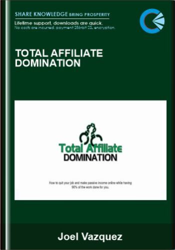 Total Affiliate Domination – Joel Vazquez