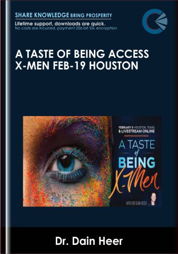 A Taste Of Being Access X-Men Feb-19 Houston – Dr. Dain Heer