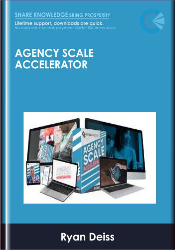 Agency Scale Accelerator –  Ryan Deiss Digital Marketer