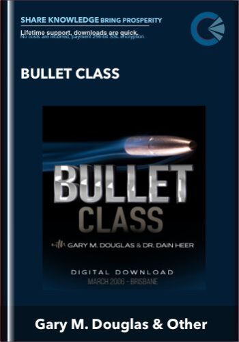 Bullet Class – Gary M. Douglas & Dr. Dain Heer