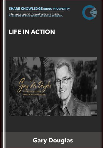 Life In Action – Gary Douglas