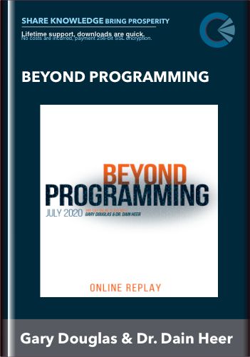 Beyond Programming – Gary Douglas & Dr. Dain Heer
