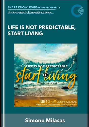 Life Is Not Predictable, Start Living – Simone Milasas