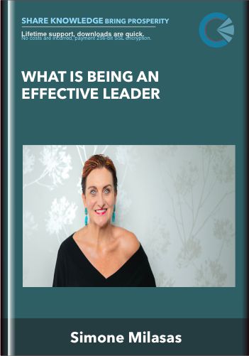 What Is Being An Effective Leader – Simone Milasas