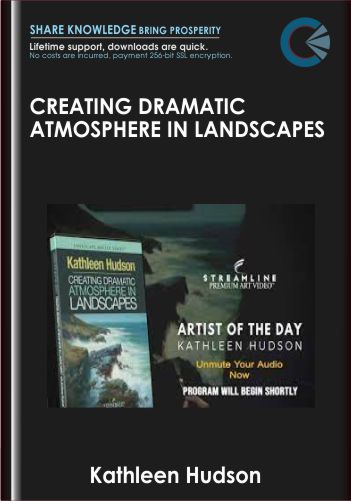 Creating Dramatic Atmosphere In Landscapes – Kathleen Hudson
