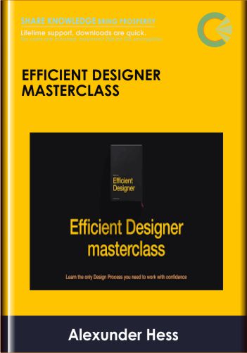 EFFICIENT DESIGNER MASTERCLASS – Alexunder Hess