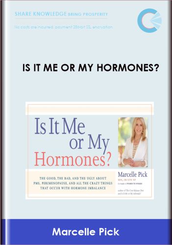 Is It Me Or My Hormones? – Marcelle Pick