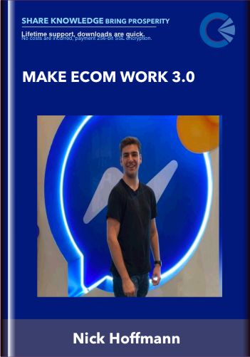 Make ECom Work 3.0 – Nick Hoffmann