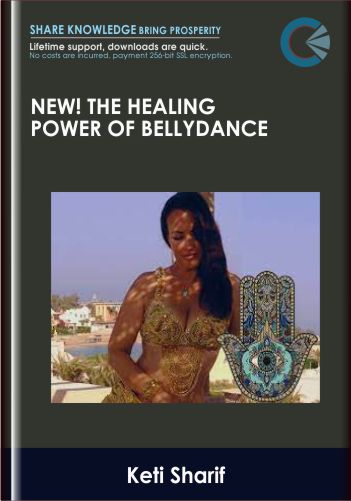 NEW! The Healing Power Of Bellydance – Keti Sharif