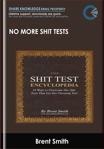 No More Shit Tests – Brent Smith