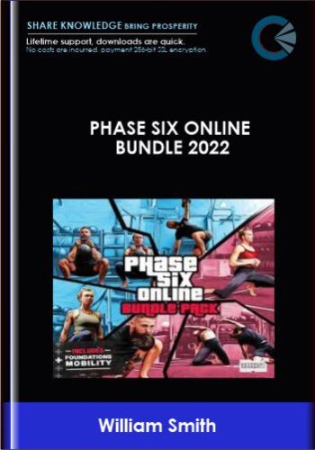 Phase SiX Online Bundle 2022 – William Smith