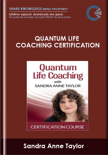 Quantum Life Coaching Certification – Sandra Anne Taylor