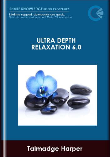 ULTRA DEPTH RELAXATION 6.0 – Talmadge Harper
