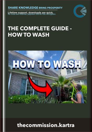 The Complete Guide – How To Wash