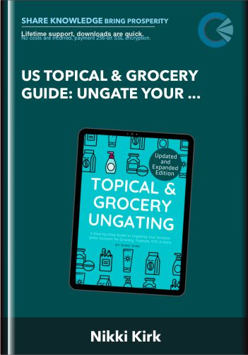 Buy US Topical & Grocery Guide: Ungate Your Amazon Seller Account For Grocery, Topicals, OTC & More! – Nikki Kirk