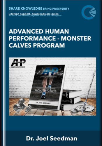 Advanced Human Performance – Monster Calves Program – Dr. Joel Seedman