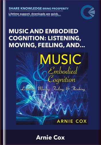 Music And Embodied Cognition: Listening, Moving, Feeling, And Thinking (Unabridged) – Arnie Cox.