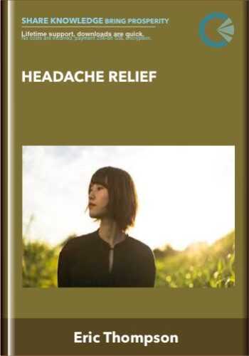 Headache Relief – Eric Thompson