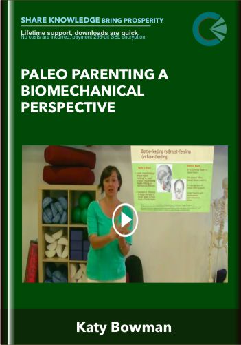 Paleo Parenting A Biomechanical Perspective – Katy Bowman