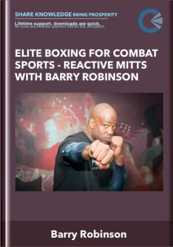 ELITE BOXING FOR COMBAT SPORTS – REACTIVE MITTS WITH BARRY ROBINSON – Barry Robinson