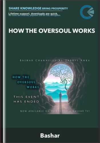 How The Oversoul Works – Bashar