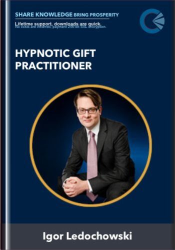 Hypnotic Gift Practitioner – Igor Ledochowski