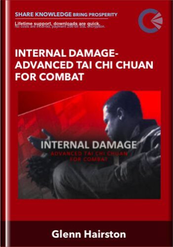 Internal Damage-Advanced Tai Chi Chuan For Combat – Glenn Hairston