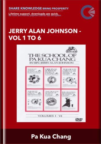 Jerry Alan Johnson – Vol 1 To 6 – Pa Kua Chang